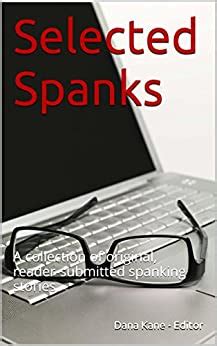 Selected Spanks A Collection Of Original Reader Submitted Spanking