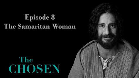 The Chosen Episode 8 The Samaritan Woman Youtube