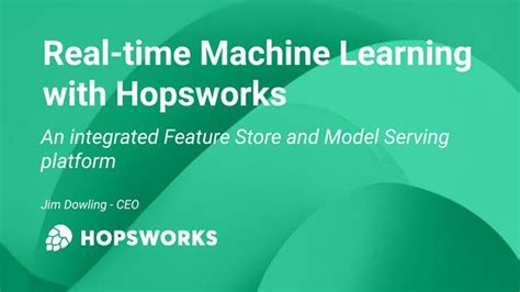 Real Time Machine Learning With Hopsworks An Integrated Feature Store