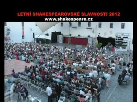 Letní shakespearovské slavnosti jsou nejstarší a největší divadelní přehlídkou pod širým nebem v první shakespearovské představení tu proběhlo už v roce 1990 a od roku 1998 se tu slavnosti. Letní shakespearovské slavnosti Brno 2012 - YouTube