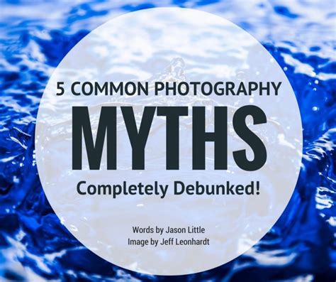 5 Common Photography Myths Completely Debunked