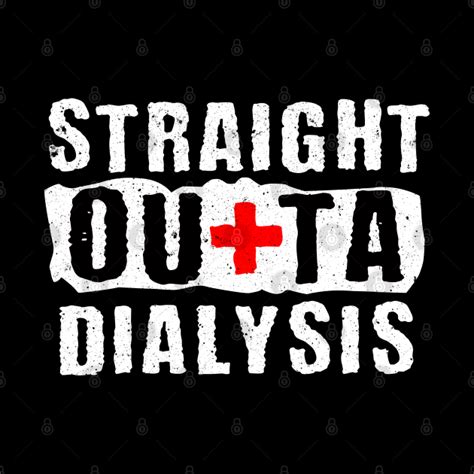 Free shipping on orders over $25 shipped by amazon. Straight outta Dialysis funny nightshift quote - Dialysis ...