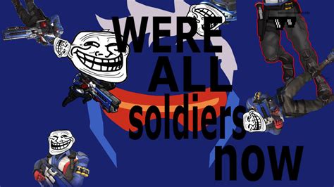 Soldier 76 Were All Soldiers Now Overwatch Meme By Bahethoven On Deviantart