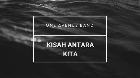 Kisah kita yang telah kita bina bersama. LIRIK | Kisah Antara kita - One Avenue Band | SIMPLE ...