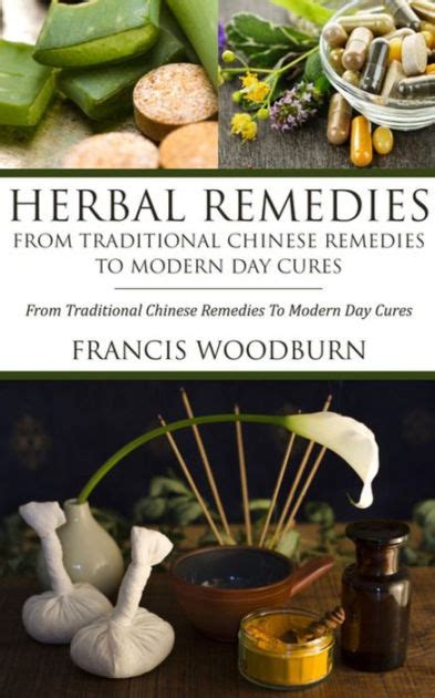 Herbal Remedies From Traditional Chinese Remedies To Modern Day Cures
