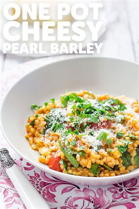 One Pot Cheesy Pearl Barley Barley Recipe Healthy Air Fryer Recipes Healthy Veggie Recipes