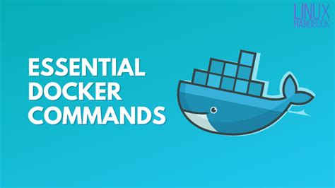 Essential Docker Commands Explained With Examples