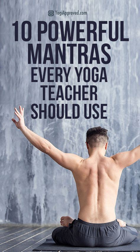 Powerful Mantras Every Yoga Teacher Should Use Yoga Mantras Yoga