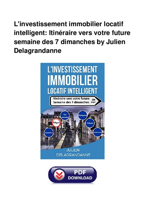 L Investissement Immobilier Locatif Intelligent Julien Delagrandanne Pdf - Investissement Locatif Intelligent : L Investissement Immobilier