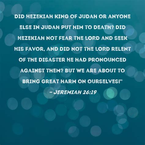 Jeremiah 2619 Did Hezekiah King Of Judah Or Anyone Else In Judah Put