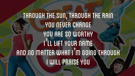 That if i lose it all i'll survive and i'll show from the fall i can grow and go on and i won't live in fear of the changes it makes 'cause i've learned what it takes. I Will Praise You No Matter What Great Big God Lyric Video ...