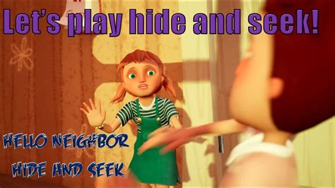 Lets Play Hide And Seek Hello Neighbor Hide And Seek Stage 1 Youtube