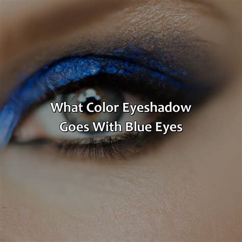 What Color Eyeshadow Goes With Blue Eyes Colorscombo Com