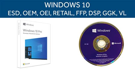 Windows 10 Esd Oem Oei Retail Ggk Vl Whats The Difference