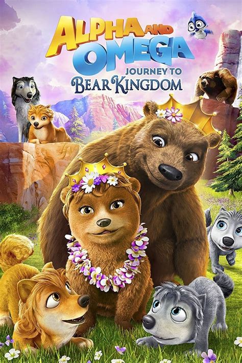 Alpha And Omega Journey To Bear Kingdom 2017 The Poster Database