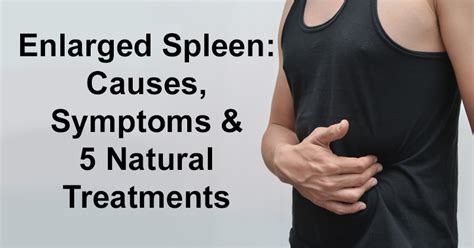 Here are the causes, symptoms and treatment of an enlarged spleen. Enlarged Spleen: Causes, Symptoms & 5 Natural Treatments ...