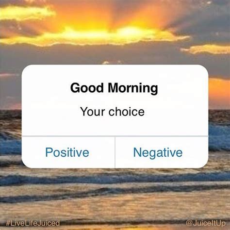 75 good morning beautiful quotes with stunning images. Good Morning Its Your Choice How To Start Your Day ...