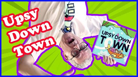 Upsy Down Town K Written By Sue Hendra Read Aloud By Mr Tim