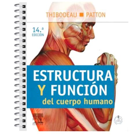 Estructura Y FunciÓn Del Cuerpo Humano Thibodeau Patton 14 Edicion