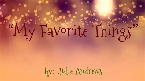 🎄 My Favorite Things 🎄 Wlyrics ~ Julie Andrews Youtube