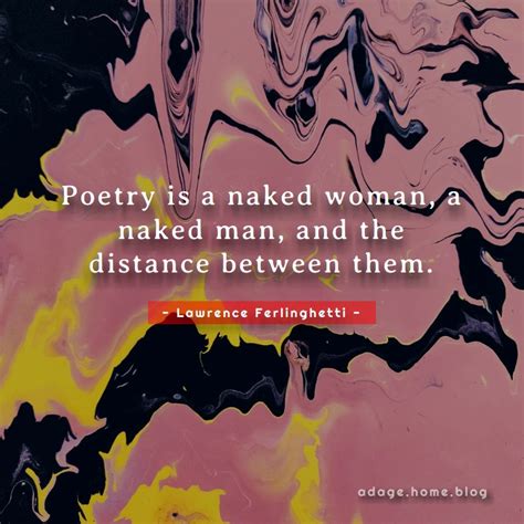 Poetry Is A Naked Woman A Naked Man And The Distance Between Them Adage Home Blog