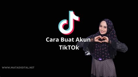 Cara Membuat Akun Tiktok Yang Benar Mata Digital Indonesia