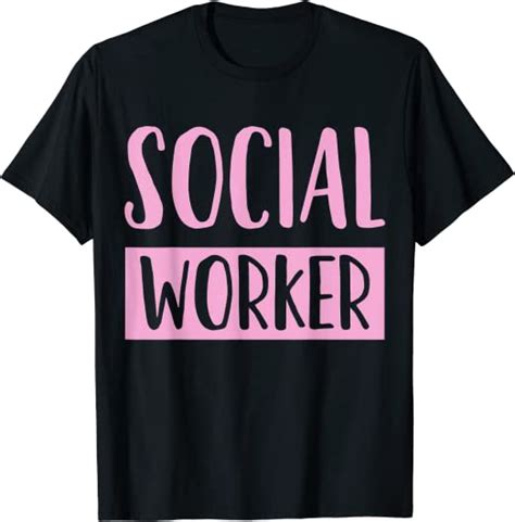 Social Work Social Worker T Shirt Clothing