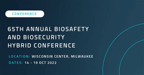 65th Annual Biosafety And Biosecurity Hybrid Conference
