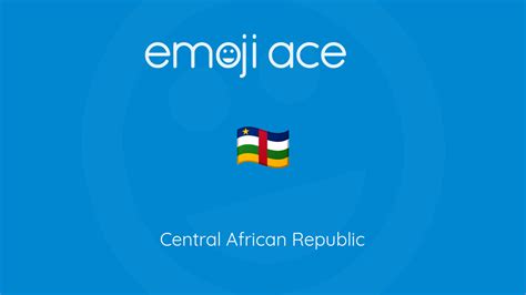 🇨🇫 Central African Republic Emoji Ace