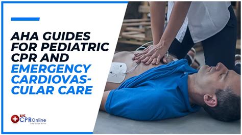 Aha Guidelines For Pediatric Cpr And Emergency Cardiovascular Care
