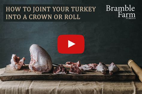 Bramble Farm How To Cut Up Your Turkey Into A Crown Or Roll