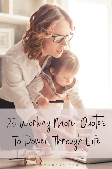 25 Working Mom Quotes To Power Through Life Kimmy Bean