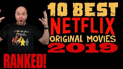 Look no where else, as we brought you the list of all netflix original bollywood movies of 2020 including some of the best stories ghost stories, bulbbul, guilty, mrs. TOP 10 Best Netflix Original Movies of 2019 - Ranked ...