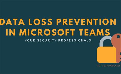 Data Loss Prevention In Microsoft Teams Otosection