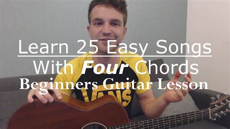 The ''chords'', you will be directed to the page where you can learn chords for that songs. Learn 25 Easy Songs With Four Guitar Chords (Beginners Guitar Lesson) with Ste Shaw - YouTube