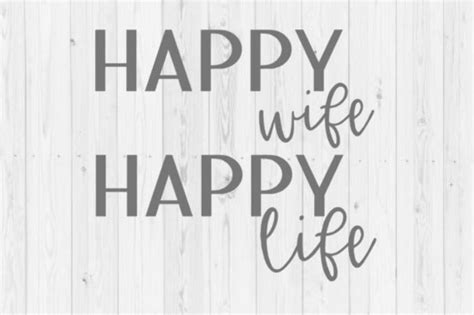 Happy Wife Happy Life Svg Digital Download Commercial Use Silhouette Instant Download