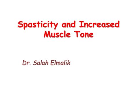 Ppt Spasticity And Increased Muscle Tone Powerpoint Presentation