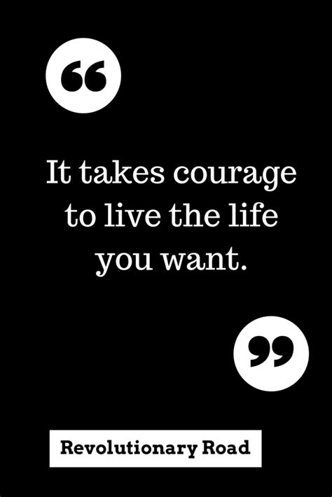It Does Takes Courage To Live The Life You Deserve Too Are You