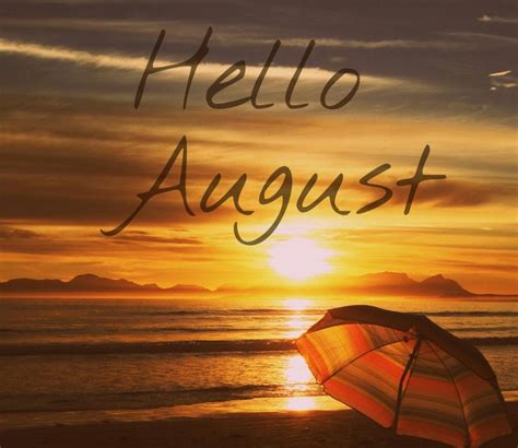 Hello August With Images Hello August Months In A Year August