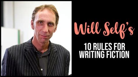 Will Selfs 10 Rules For Writing Fiction Writers Write