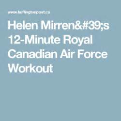 helen mirren s 12 minute royal canadian air force workout workout helen mirren military workout