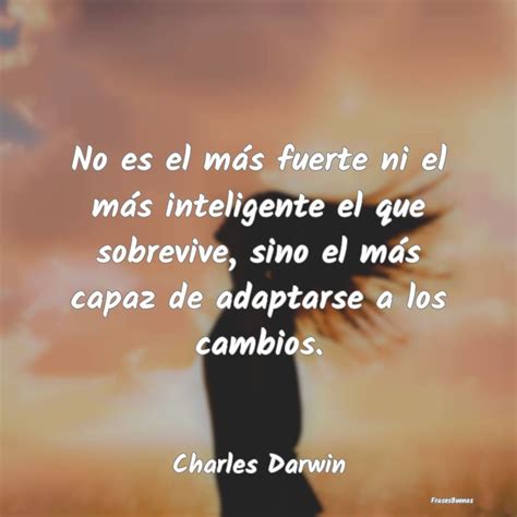 Frases de Charles Darwin No es el más fuerte ni el más intelige