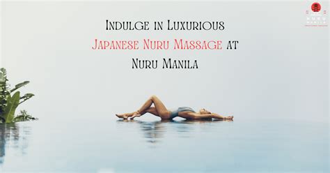 Luxurious Japanese Nuru Massage In Manila Nuru Manila
