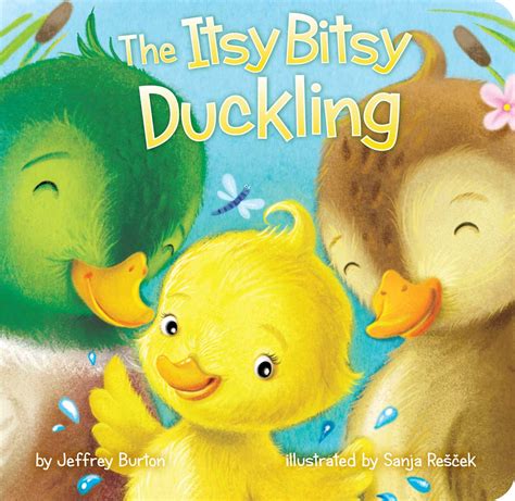 The Itsy Bitsy Duckling Book By Jeffrey Burton Sanja Rescek