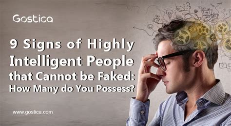9 Signs Of Highly Intelligent People That Cannot Be Faked How Many Do