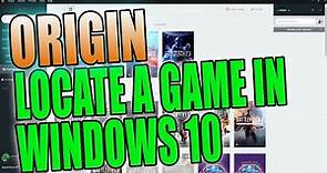 How To Locate A Game In Origin Windows 10 Tutorial | No Need To Download Your Game Again!