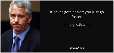 Top 25 Quotes By Greg Lemond A Z Quotes