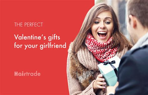 The Perfect Valentines Ts For Your Girlfriend Hairtrade Blog