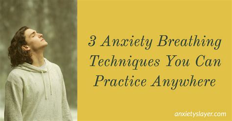 3 Anxiety Breathing Techniques You Can Practice Anywhere — Anxiety Slayer