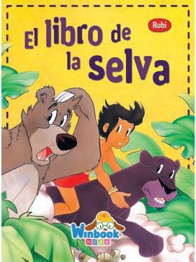 Quizás sea esta la obra más conocida de kipling, la del bebé indefenso en medio de la selva y adoptado por una manada de lobos. EL LIBRO DE LA SELVA - Ediciones Winbook - ¡Compralo ya!